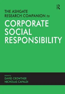 The Ashgate Research Companion to Corporate Social Responsibility (La responsabilità sociale dell'impresa) - The Ashgate Research Companion to Corporate Social Responsibility