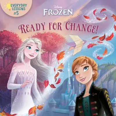 Lezioni quotidiane #5: Pronti al cambiamento! (Disney Frozen 2) - Everyday Lessons #5: Ready for Change! (Disney Frozen 2)