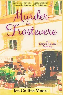 Omicidio a Trastevere: Un mistero sulle vacanze romane - Murder in Trastevere: A Roman Holiday Mystery