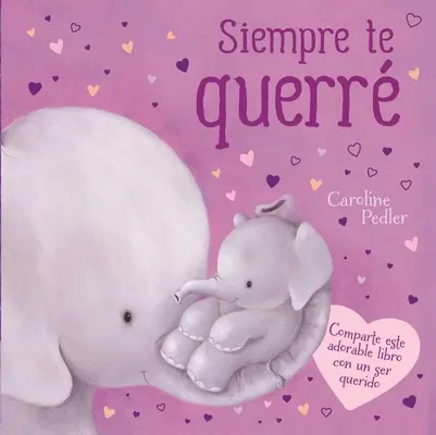 Siempre Te Querr: Libro da tavolo imbottito - Siempre Te Querr: Padded Board Book