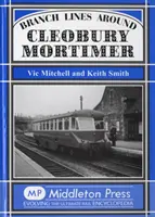 Linee secondarie intorno a Cleobury Mortimer - Branch Lines Around Cleobury Mortimer