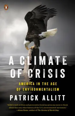 Un clima di crisi: L'America nell'era dell'ambientalismo - A Climate of Crisis: America in the Age of Environmentalism