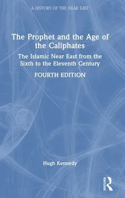 Il Profeta e l'età dei califfati: Il Vicino Oriente islamico dal VI all'XI secolo - The Prophet and the Age of the Caliphates: The Islamic Near East from the Sixth to the Eleventh Century