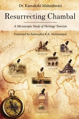 Resuscitare il Chambal - Uno studio al microscopio del turismo del patrimonio culturale - Resurrecting Chambal - A Microscopic Study of Heritage Tourism