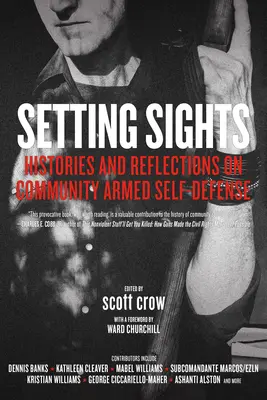 Puntare il mirino: Storie e riflessioni sull'autodifesa armata comunitaria - Setting Sights: Histories and Reflections on Community Armed Self-Defense