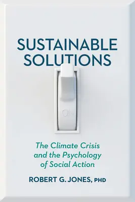 Soluzioni sostenibili: La crisi climatica e la psicologia dell'azione sociale - Sustainable Solutions: The Climate Crisis and the Psychology of Social Action