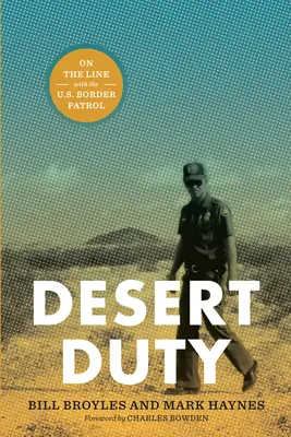 Desert Duty: in linea con la pattuglia di frontiera degli Stati Uniti - Desert Duty: On the Line with the U.S. Border Patrol