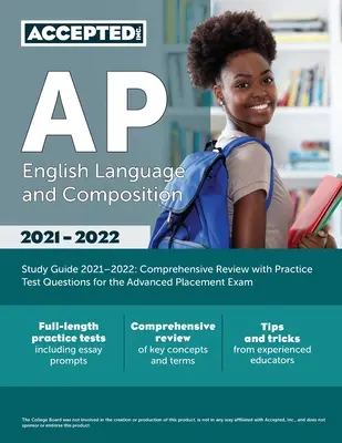 AP English Language and Composition Study Guide 2021-2022: revisione completa con domande di prova pratiche per l'esame Advanced Placement - AP English Language and Composition Study Guide 2021-2022: Comprehensive Review with Practice Test Questions for the Advanced Placement Exam
