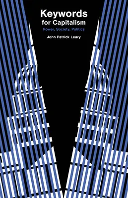 Parole chiave per il capitalismo: Potere, società, politica - Keywords for Capitalism: Power, Society, Politics