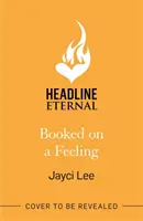Booked on a Feeling - Una storia d'amore in libreria struggente, sexy e piena di risate! - Booked on a Feeling - A poignant, sexy, and laugh-out-loud bookshop romance!