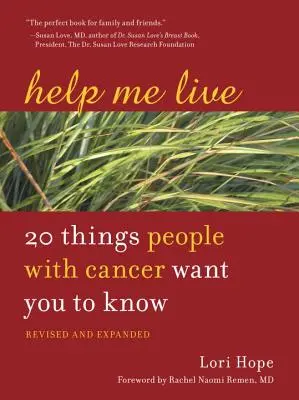 Aiutami a vivere: 20 cose che le persone malate di cancro vogliono che tu sappia - Help Me Live: 20 Things People with Cancer Want You to Know