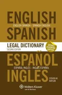 Dizionario giuridico essenziale inglese/spagnolo e spagnolo/inglese - Essential English/Spanish and Spanish/English Legal Dictionary