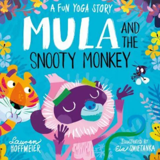 Mula e la scimmia spocchiosa: Una storia di yoga divertente - Mula and the Snooty Monkey: A Fun Yoga Story