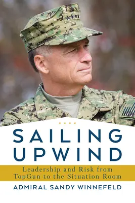 Navigare di bolina: Leadership, rischio e innovazione dal top gun alla situation room - Sailing Upwind: Leadership, Risk, and Innovation from Top Gun to the Situation Room