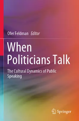 Quando i politici parlano: Le dinamiche culturali del parlare in pubblico - When Politicians Talk: The Cultural Dynamics of Public Speaking