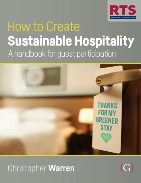 Come creare un'ospitalità sostenibile - Un manuale per la partecipazione degli ospiti - How to Create Sustainable Hospitality - A handbook for guest participation