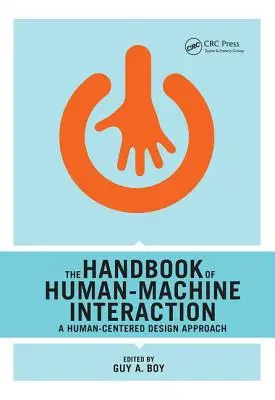Il manuale dell'interazione uomo-macchina: Un approccio al design incentrato sull'uomo - The Handbook of Human-Machine Interaction: A Human-Centered Design Approach