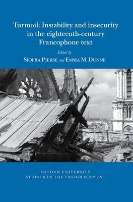 Turbolenza: Instabilità e insicurezza nel testo francofono del XVIII secolo - Turmoil: Instability and Insecurity in the Eighteenth-Century Francophone Text
