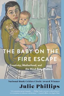 Il bambino sulla scala antincendio: Creatività, maternità e il problema del bambino-mente - The Baby on the Fire Escape: Creativity, Motherhood, and the Mind-Baby Problem