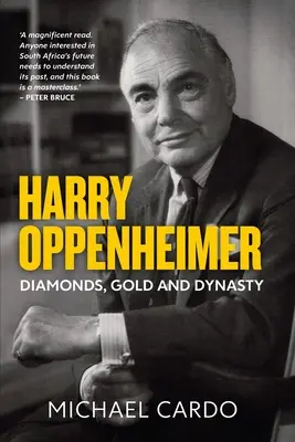 Harry Oppenheimer: Diamanti, oro e dinastia - Harry Oppenheimer: Diamonds, Gold and Dynasty