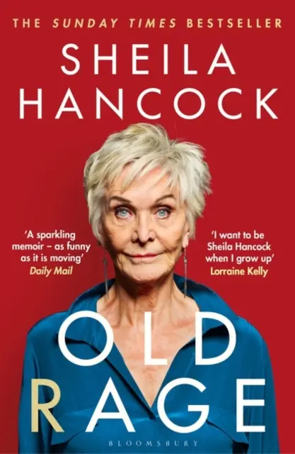 Old Rage - “La potente risposta di uno dei nostri attori più amati a un mondo che la fa impazzire” - DAILY MAIL - Old Rage - 'One of our best-loved actor's powerful riposte to a world driving her mad' - DAILY MAIL