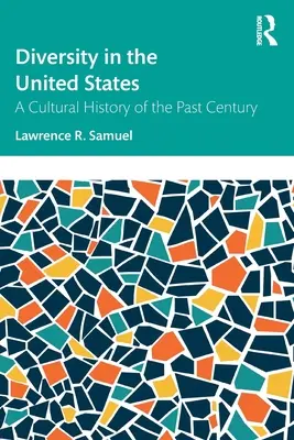 La diversità negli Stati Uniti: Una storia culturale del secolo scorso - Diversity in the United States: A Cultural History of the Past Century