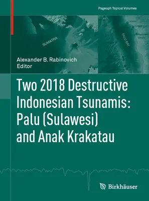 Due tsunami indonesiani distruttivi del 2018: Palu (Sulawesi) e Anak Krakatau - Two 2018 Destructive Indonesian Tsunamis: Palu (Sulawesi) and Anak Krakatau