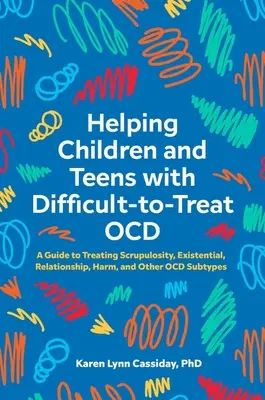 Aiutare i bambini e gli adolescenti con Ocd difficile da trattare: Una guida al trattamento della scrupolosità, dell'esistenzialità, della relazione, del danno e di altri sottotipi di Ocd. - Helping Children and Teens with Difficult-To-Treat Ocd: A Guide to Treating Scrupulosity, Existential, Relationship, Harm, and Other Ocd Subtypes
