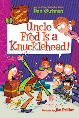La mia scuola strana #2: Lo zio Fred è una testa di legno! - My Weirdtastic School #2: Uncle Fred Is a Knucklehead!