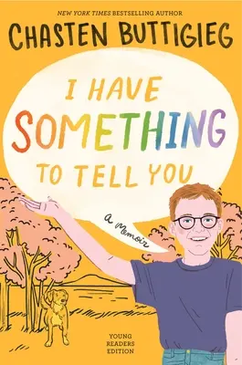 Ho qualcosa da dirti, per giovani adulti: Un libro di memorie - I Have Something to Tell You--For Young Adults: A Memoir