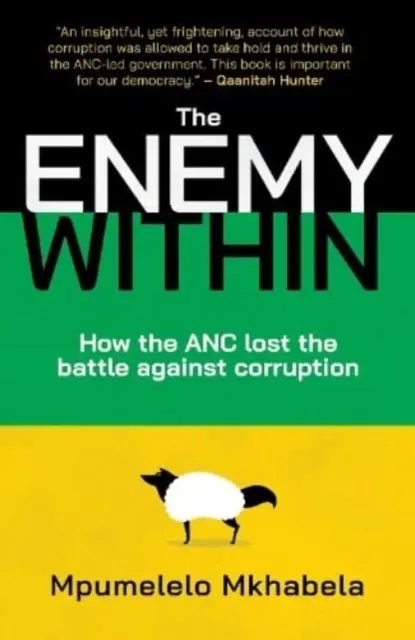 Il nemico interno: come l'ANC ha perso la battaglia contro la corruzione - Enemy Within - How the ANC Lost the Battle Against Corruption