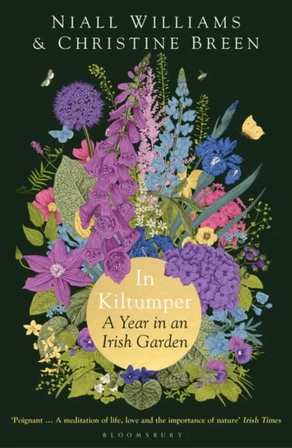 In Kiltumper - Un anno in un giardino irlandese - In Kiltumper - A Year in an Irish Garden