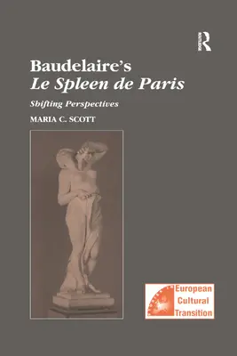Lo spleen di Parigi di Baudelaire: Prospettive mutevoli - Baudelaire's Le Spleen de Paris: Shifting Perspectives