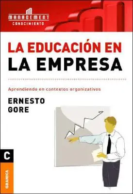 La formazione nell'impresa: Aprendiendo en contextos organizativos - La Educacin En La Empresa: Aprendiendo en contextos organizativos