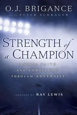 La forza di un campione: Trovare fede e forza nelle avversità - Strength of a Champion: Finding Faith and Fortitude Through Adversity