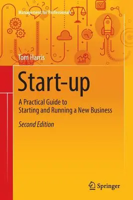 Start-Up: Guida pratica all'avvio e alla gestione di una nuova impresa - Start-Up: A Practical Guide to Starting and Running a New Business
