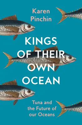 I re del loro oceano - I tonni e il futuro dei nostri oceani - Kings of Their Own Ocean - Tuna and the Future of Our Oceans
