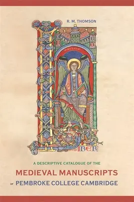 Catalogo descrittivo dei manoscritti medievali del Pembroke College, Cambridge - A Descriptive Catalogue of the Medieval Manuscripts of Pembroke College, Cambridge