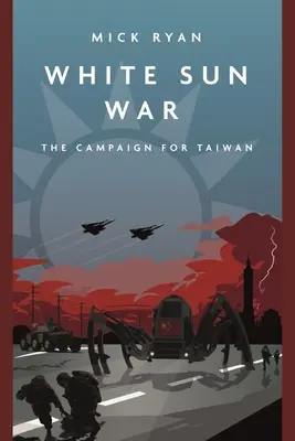 La guerra del Sole Bianco: La campagna per Taiwan - White Sun War: The Campaign for Taiwan