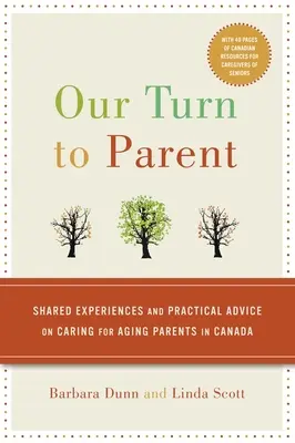 Il nostro turno di genitore: esperienze condivise e consigli pratici sulla cura dei genitori anziani in Canada - Our Turn to Parent: Shared Experiences and Practical Advice on Caring for Aging Parents in Canada