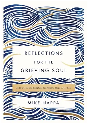 Riflessioni per l'anima in lutto: Meditazioni e Scritture per ritrovare la speranza dopo una perdita - Reflections for the Grieving Soul: Meditations and Scripture for Finding Hope After Loss
