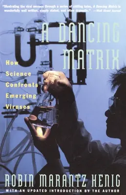 Matrice danzante - Come la scienza affronta i virus emergenti - Dancing Matrix - How Science Confronts Emerging Viruses
