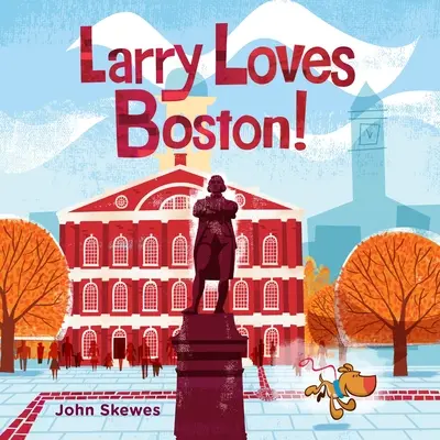 Larry ama Boston: Un libro di Larry si perde - Larry Loves Boston!: A Larry Gets Lost Book