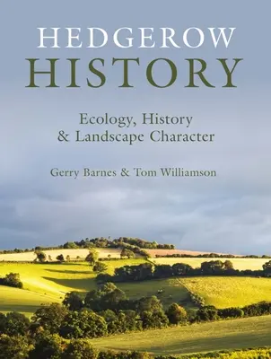Storia delle siepi - Ecologia, storia e carattere del paesaggio - Hedgerow History - Ecology, History and Landscape Character