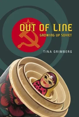 Fuori dalle righe: Crescere in modo sovietico - Out of Line: Growing Up Soviet