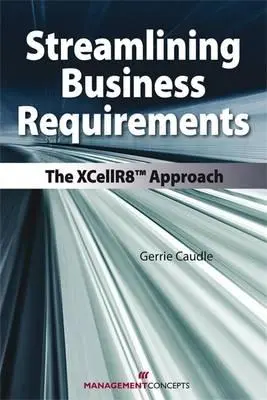Razionalizzare i requisiti aziendali: L'approccio Xcellr8 - Streamlining Business Requirements: The Xcellr8 Approach