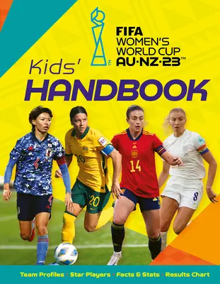 Fifa Women's World Cup Australia/Nuova Zelanda 2023: Manuale del bambino - Fifa Women's World Cup Australia/New Zealand 2023: Kid's Handbook