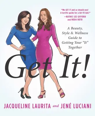 Prendilo! Una guida alla bellezza, allo stile e al benessere per avere tutto insieme - Get It!: A Beauty, Style, and Wellness Guide to Getting Your #It# Together