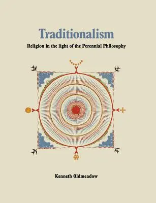 Tradizionalismo: La religione alla luce della filosofia perenne - Traditionalism: Religion in the light of the Perennial Philosophy