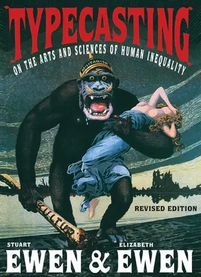Typecasting - Sulle arti e le scienze della disuguaglianza umana - Typecasting - On the Arts and Sciences of Human Inequality